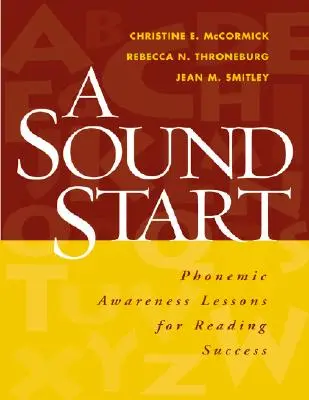 Dobry początek: Lekcje świadomości fonemicznej dla sukcesu w czytaniu - A Sound Start: Phonemic Awareness Lessons for Reading Success