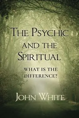 Psychika i duchowość: jaka jest różnica? - The Psychic and the Spiritual: What is the Difference?