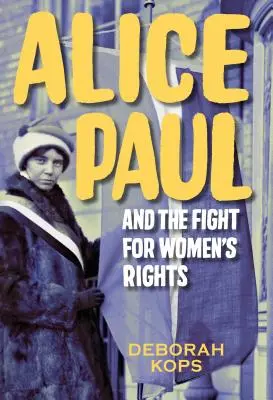 Alice Paul i walka o prawa kobiet: Od głosowania do poprawki o równych prawach - Alice Paul and the Fight for Women's Rights: From the Vote to the Equal Rights Amendment