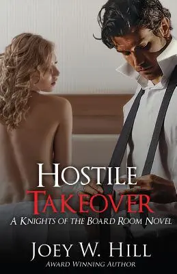 Wrogie przejęcie: A Knights of the Board Room Novel - Hostile Takeover: A Knights of the Board Room Novel