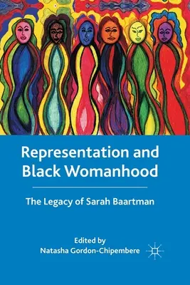 Reprezentacja i czarna kobiecość: Dziedzictwo Sary Baartman - Representation and Black Womanhood: The Legacy of Sarah Baartman