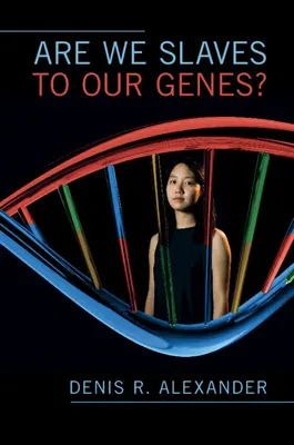 Czy jesteśmy niewolnikami naszych genów? - Are We Slaves to our Genes?