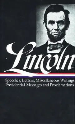 Abraham Lincoln: Przemówienia i pisma vol. 2 1859-1865 (Loa #46) - Abraham Lincoln: Speeches and Writings Vol. 2 1859-1865 (Loa #46)