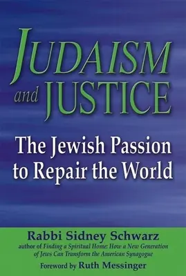 Judaizm i sprawiedliwość: Żydowska pasja naprawiania świata - Judaism and Justice: The Jewish Passion to Repair the World