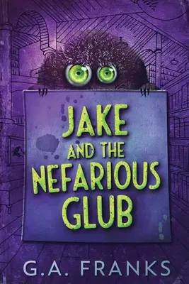 Jake i złowrogi Glub: Wydanie z dużym drukiem - Jake and the Nefarious Glub: Large Print Edition