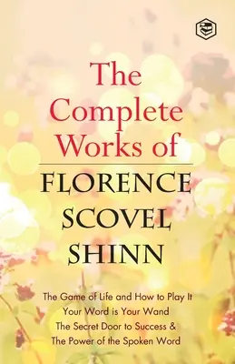 Kompletne dzieła Florence Scovel Shinn - The Complete Works of Florence Scovel Shinn