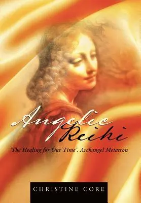 Anielskie Reiki: Uzdrowienie dla naszych czasów, Archanioł Metatron - Angelic Reiki: The Healing for Our Time, Archangel Metatron