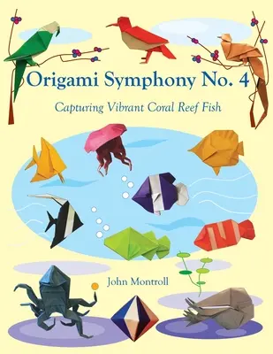 Symfonia origami nr 4: Uchwyć żywe ryby rafy koralowej - Origami Symphony No. 4: Capturing Vibrant Coral Reef Fish