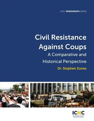 Opór cywilny przeciwko zamachom stanu: Perspektywa porównawcza i historyczna - Civil Resistance Against Coups: A Comparative and Historical Perspective