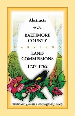 Streszczenia komisji ziemskich hrabstwa Baltimore 1727-1762 - Abstracts of the Baltimore County Land Commissions 1727-1762