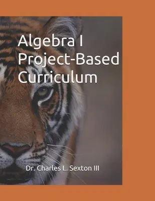 Algebra I - program nauczania oparty na projektach: Zgodny ze standardami Common Core State Standards - Algebra I Project-Based Curriculum: Aligned with the Common Core State Standards