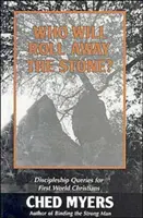 Kto odtoczy kamień? Pytania o uczniostwo dla chrześcijan pierwszego świata - Who Will Roll Away the Stone?: Discipleship Queries for First World Christians