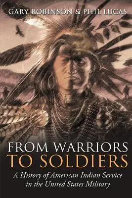 Od wojowników do żołnierzy: Historia służby Indian amerykańskich w armii USA - From Warriors to Soldiers: A History of American Indian Service in the U.S. Military