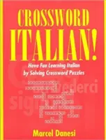 Krzyżówka włoska! Baw się dobrze ucząc się włoskiego poprzez rozwiązywanie krzyżówek - Crossword Italian!: Have Fun Learning Italian by Solving Crossword Puzzles