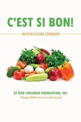 C'est Si Bon!: Książka kucharska kuchni haitańskiej - C'est Si Bon!: Haitian Cuisine Cookbook