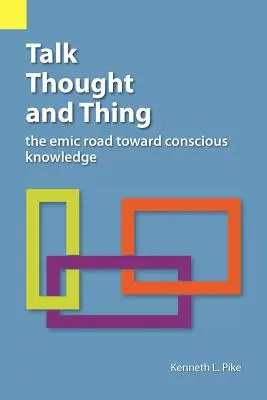 Mowa, myśl i rzecz: Emiczna droga ku świadomej wiedzy - Talk, Thought, and Thing: The Emic Road Toward Conscious Knowledge