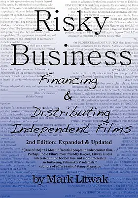 Ryzykowny biznes: Finansowanie i dystrybucja filmów niezależnych (wydanie drugie) - Risky Business: Financing & Distributing Independent Films (Second Edition)