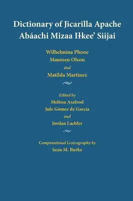 Słownik Jicarilla Apache: Abaachi Mizaa Ilkee' Siijai - Dictionary of Jicarilla Apache: Abaachi Mizaa Ilkee' Siijai