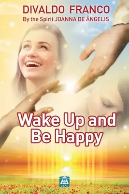 Obudź się i bądź szczęśliwy - Wake up and be happy