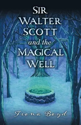 Sir Walter Scott i magiczna studnia - Sir Walter Scott and the Magical Well