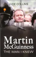 Martin McGuinness: Człowiek, którego znałem - Martin McGuinness:: The Man I Knew