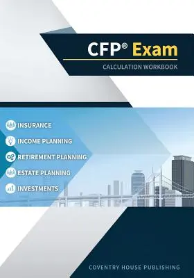 CFP Exam Calculation Workbook: Ponad 400 obliczeń przygotowujących do egzaminu CFP (wydanie 2019) - CFP Exam Calculation Workbook: 400+ Calculations to Prepare for the CFP Exam (2019 Edition)