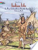 Kolorowanka Życie Indian w prekolumbijskiej Ameryce Północnej - Indian Life in Pre-Columbian North America Coloring Book