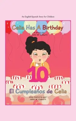 Celia ma urodziny / Es El Cumpleaos De Celia: Angielsko-hiszpańska opowieść dla dzieci - Celia Has a Birthday / Es El Cumpleaos De Celia: A English/Spanish Story for Children