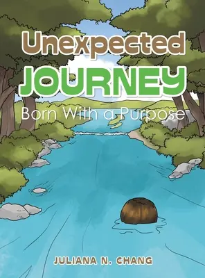 Nieoczekiwana podróż: Urodzony z celem - Unexpected Journey: Born with a Purpose