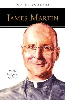 James Martin, SJ: W towarzystwie Jezusa - James Martin, SJ: In the Company of Jesus