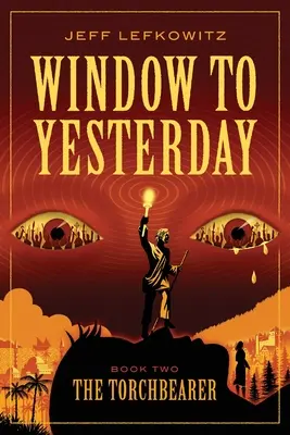 Okno na wczoraj: Nosiciel pochodni - Window To Yesterday: The Torchbearer