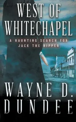 Na zachód od Whitechapel: Kuba Rozpruwacz na Dzikim Zachodzie - West Of Whitechapel: Jack the Ripper in the Wild West