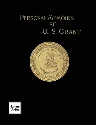 Osobiste wspomnienia U.S. Granta tom 1/2: Wydanie w dużym formacie - Personal Memoirs of U.S. Grant Volume 1/2: Large Print Edition