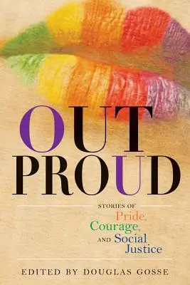 Out Proud: Historie o dumie, odwadze i sprawiedliwości społecznej - Out Proud: Stories of Pride, Courage, and Social Justice