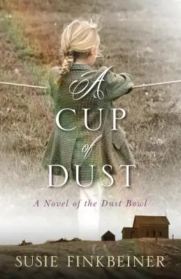 A Cup of Dust: Powieść o Dust Bowl - A Cup of Dust: A Novel of the Dust Bowl