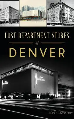 Zaginione domy towarowe w Denver - Lost Department Stores of Denver