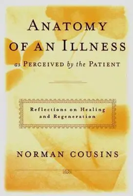 Anatomia choroby w ujęciu pacjenta: Refleksje na temat leczenia i regeneracji - Anatomy of an Illness as Perceived by the Patient: Reflections on Healing and Regeneration