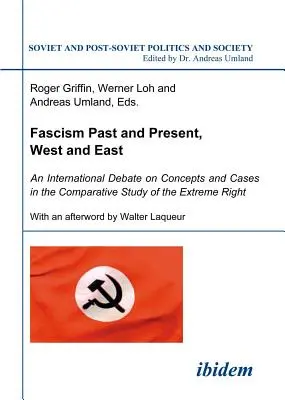 Faszyzm dawniej i dziś, na Zachodzie i Wschodzie: Międzynarodowa debata na temat koncepcji i przypadków w porównawczym badaniu skrajnej prawicy - Fascism Past and Present, West and East: An International Debate on Concepts and Cases in the Comparative Study of the Extreme Right