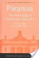 Paranoja: Psychologia urojeń prześladowczych - Paranoia: The Psychology of Persecutory Delusions