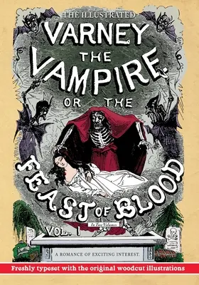 The Illustrated Varney the Vampire; or, The Feast of Blood - In Two Volumes - Volume I: A Romance of Exciting Interest - Tytuł oryginalny: Varney the Va - The Illustrated Varney the Vampire; or, The Feast of Blood - In Two Volumes - Volume I: A Romance of Exciting Interest - Original Title: Varney the Va