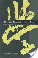 Zhu XI's Reading of the Analects: Kanon, komentarz i tradycja klasyczna - Zhu XI's Reading of the Analects: Canon, Commentary, and the Classical Tradition