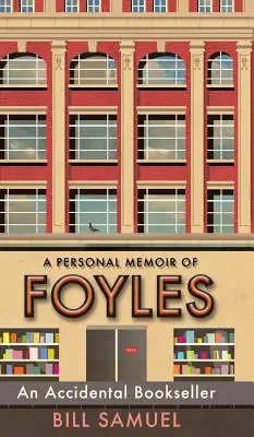 Przypadkowy księgarz: Osobiste wspomnienia z Foyles - An Accidental Bookseller: A Personal Memoir of Foyles