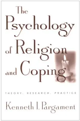 Psychologia religii i radzenia sobie: Teoria, badania, praktyka - The Psychology of Religion and Coping: Theory, Research, Practice