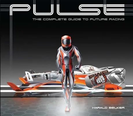 Pulse: Kompletny przewodnik po wyścigach przyszłości - Pulse: The Complete Guide to Future Racing