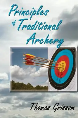 Zasady łucznictwa tradycyjnego - Principles of Traditional Archery