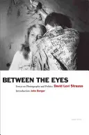 Między oczami: Eseje o fotografii i polityce - Between the Eyes: Essays on Photography and Politics