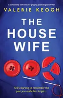 Gospodyni domowa: Wciągający i trzymający w napięciu thriller psychologiczny - The Housewife: A completely addictive and gripping psychological thriller