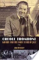 Kreolski puzon: Kid Ory i wczesne lata jazzu - Creole Trombone: Kid Ory and the Early Years of Jazz