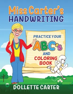 Pismo odręczne panny Carter Ćwicz swoje ABC i kolorowankę - Miss Carter's Handwriting Practice Your ABC's and Coloring Book