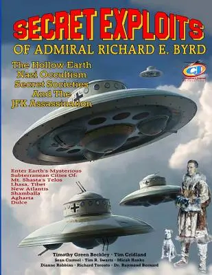 Secret Exploits Of Admiral Richard E. Byrd: Pusta Ziemia ? Nazistowski okultyzm? Tajne stowarzyszenia i zabójstwo JFK - Secret Exploits Of Admiral Richard E. Byrd: The Hollow Earth ? Nazi Occultism ? Secret Societies And The JFK Assassination